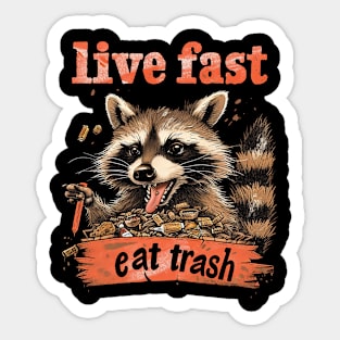 live fast eat trash Sticker